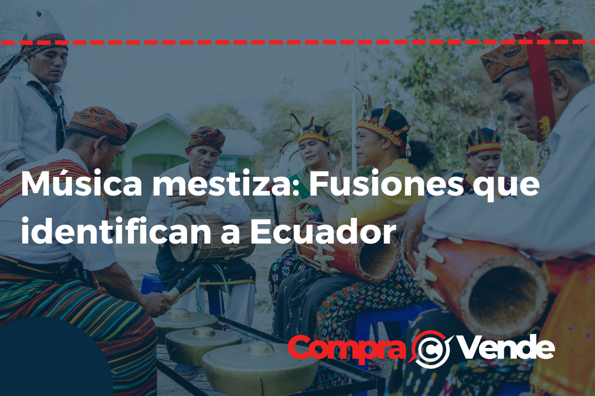 Música mestiza: Fusiones que identifican a Ecuador
