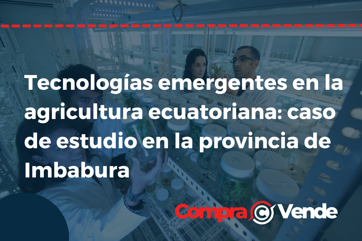 Tecnologías emergentes en la agricultura ecuatoriana: caso de estudio en la provincia de Imbabura