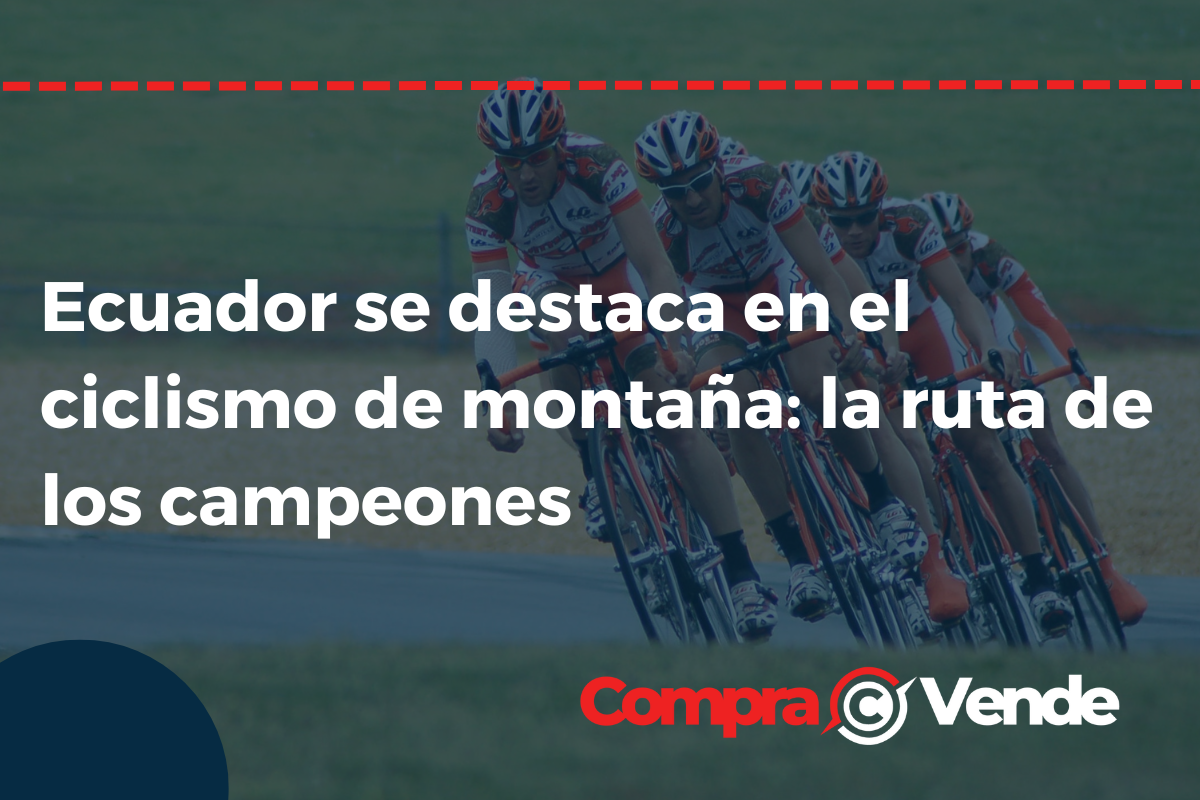 Ecuador se destaca en el ciclismo de montaña: la ruta de los campeones