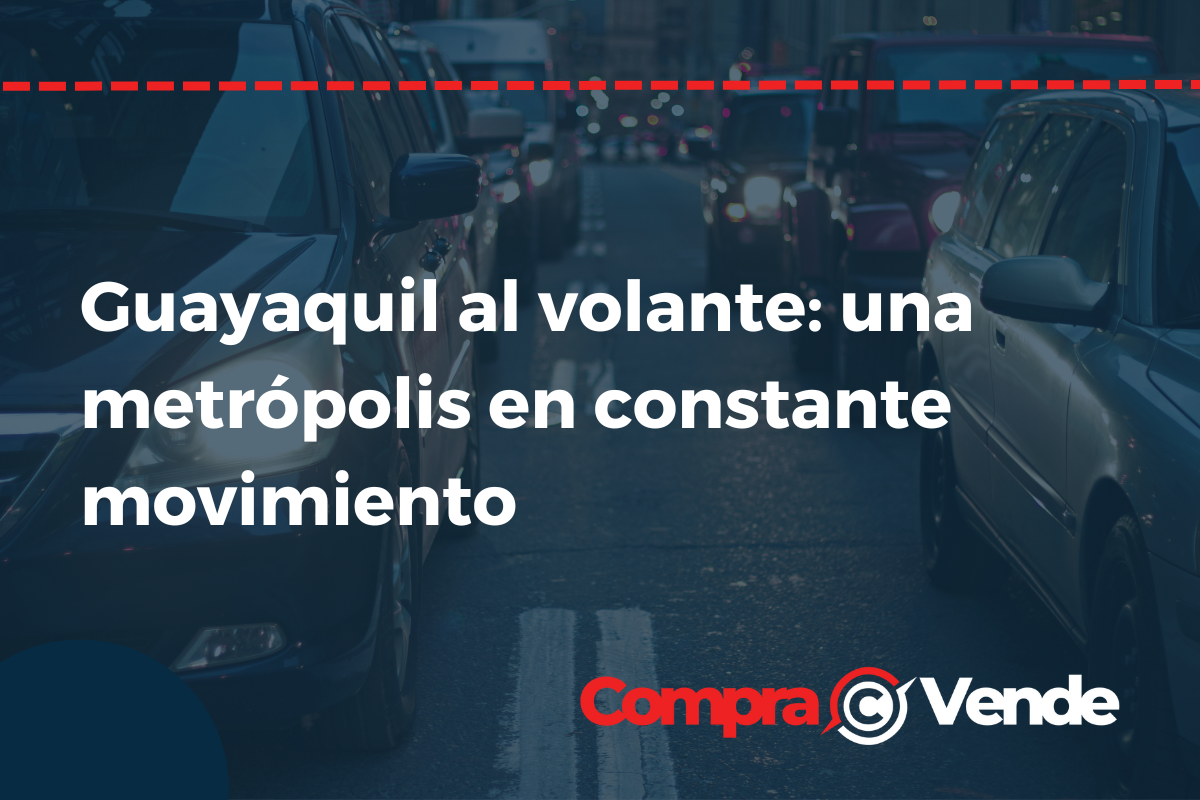 Guayaquil al volante: una metrópolis en constante movimiento