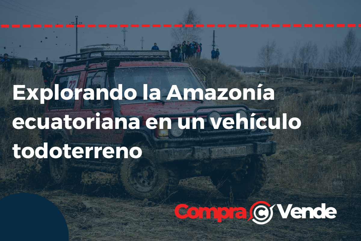Explorando la Amazonía ecuatoriana en un vehículo todoterreno