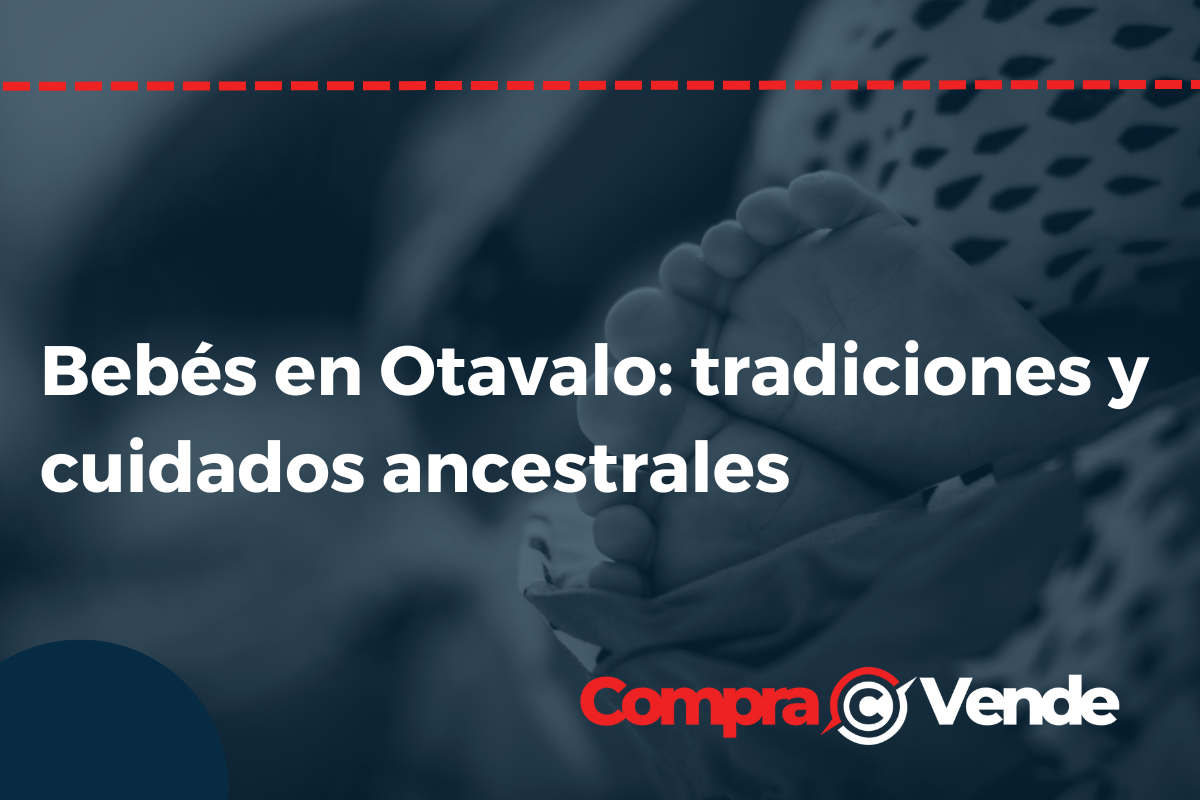 Bebés en Otavalo: tradiciones y cuidados ancestrales